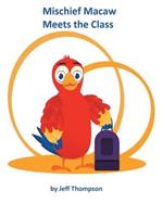 Mischief Macaw Meets The Class