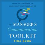 Manager's Communication Toolkit, The