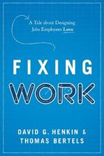 Fixing Work: A Tale about Designing Jobs Employees Love