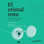 El cristal roto (Broken Glass)