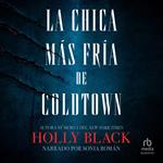 La chica más fría de Coldtown (The Coldest Girl in Coldtown)