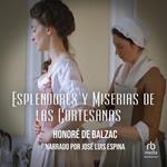 Esplendores y miserias de las cortesanas (Splendeurs et miseries des courtesanes)