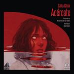 Acércate (Come Closer)