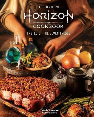 The Official Horizon Cookbook: Tastes of the Seven Tribes - Victoria Rosenthal,Rick Barba - cover