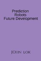 Prediction Robots Future Development