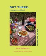 Out There Camper Cookbook: Recipes from the Wild