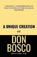 A Unique Creation of Don Bosco