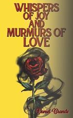 Whispers of Joy and Murmurs of Love