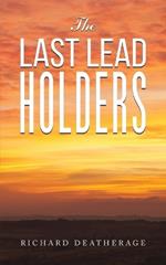 The Last Lead Holders