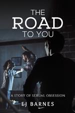 The Road to You