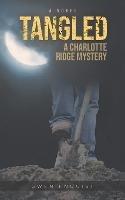 Tangled: A Charlotte Ridge Mystery