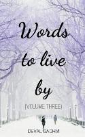 Words to Live by (Volume Three)