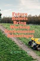 Future Robots Bring Working Environment Advantages