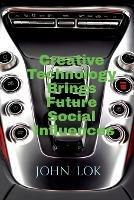 Creative Technology Brings Future Social Influences