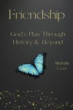 Friendship: God's Plan Through History & Beyond