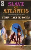 Slave of Atlantis: the first volume of The Epos of Atlantis