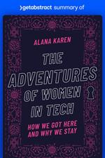 Summary of The Adventures of Women in Tech by Alana Karen