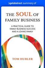 Summary of The Soul of Family Business by Tom Hubler