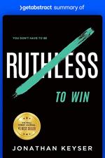 Summary of You Don't Have to Be Ruthless to Win by Jonathan Keyser