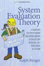 System Evaluation Theory: A Blueprint for Practitioners Evaluating Complex Interventions Operating and Functioning as Systems