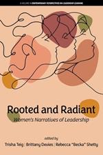 Rooted and Radiant: Women's Narratives of Leadership