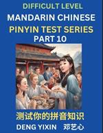 Chinese Pinyin Test Series (Part 10): Hard, Intermediate & Moderate Level Mind Games, Learn Simplified Mandarin Chinese Characters with Pinyin and English, Test Your Knowledge of Pinyin with Multiple Answer Choice Puzzle Questions, Fast Reading & Vocabulary, Answers Included, HSK All Levels