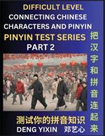 Joining Chinese Characters & Pinyin (Part 2): Test Series for Beginners, Difficult Level Mind Games, Easy Level, Learn Simplified Mandarin Chinese Characters with Pinyin and English, Test Your Knowledge of Pinyin with Multiple Answer Choice Puzzle Questions, Fast Reading & Vocabulary, Answers Included
