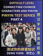 Joining Chinese Characters & Pinyin (Part 4): Test Series for Beginners, Difficult Level Mind Games, Easy Level, Learn Simplified Mandarin Chinese Characters with Pinyin and English, Test Your Knowledge of Pinyin with Multiple Answer Choice Puzzle Questions, Fast Reading & Vocabulary, Answers Included