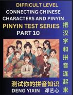 Joining Chinese Characters & Pinyin (Part 10): Test Series for Beginners, Difficult Level Mind Games, Easy Level, Learn Simplified Mandarin Chinese Characters with Pinyin and English, Test Your Knowledge of Pinyin with Multiple Answer Choice Puzzle Questions, Fast Reading & Vocabulary, Answers Included