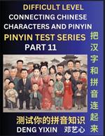 Joining Chinese Characters & Pinyin (Part 11): Test Series for Beginners, Difficult Level Mind Games, Easy Level, Learn Simplified Mandarin Chinese Characters with Pinyin and English, Test Your Knowledge of Pinyin with Multiple Answer Choice Puzzle Questions, Fast Reading & Vocabulary, Answers Included