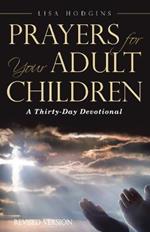 Prayers for Your Adult Children: A Thirty-Day Devotional