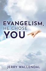 Evangelism, He Chose You