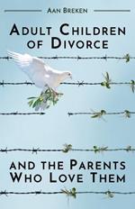 Adult Children of Divorce and the Parents Who Love Them