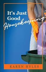 It's Just Good Housekeeping