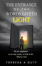 The Entrance of Thy Words Giveth Light: We Are Enlightened As We Read, Watch, or Listen to the Word of God