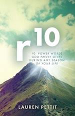 r10: 10 Power Words God Freely Gives During Any Season of Your Life