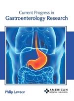 Current Progress in Gastroenterology Research