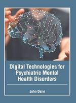 Digital Technologies for Psychiatric Mental Health Disorders