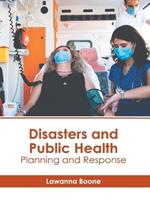 Disasters and Public Health: Planning and Response