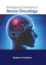 Emerging Concepts in Neuro-Oncology