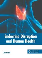 Endocrine Disruption and Human Health