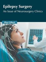 Epilepsy Surgery: An Issue of Neurosurgery Clinics