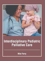 Interdisciplinary Pediatric Palliative Care