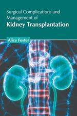 Surgical Complications and Management of Kidney Transplantation