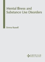 Mental Illness and Substance Use Disorders