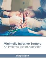 Minimally Invasive Surgery: An Evidence-Based Approach