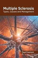Multiple Sclerosis: Types, Causes and Management
