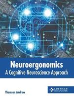 Neuroergonomics: A Cognitive Neuroscience Approach