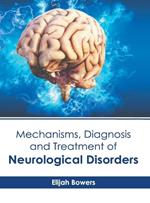 Mechanisms, Diagnosis and Treatment of Neurological Disorders