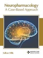 Neuropharmacology: A Case-Based Approach